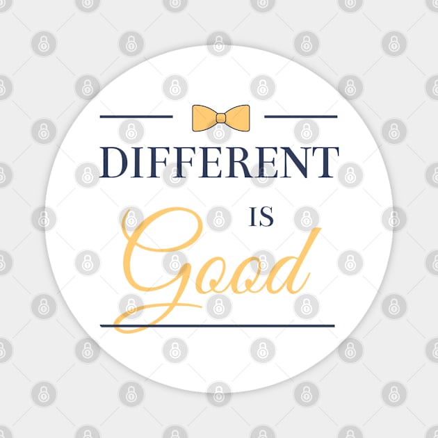 Different is good Magnet by DesignArtsShop